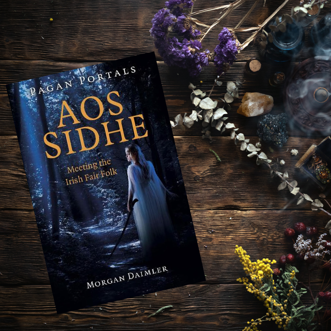 Aos Sidhe: Meeting the Irish Fair Folk - Morgan Daimler (Pagan Portals)